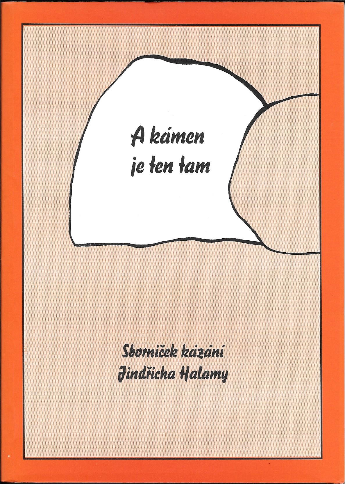 Jindřich Halama: A kámen je ten tam